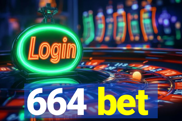 664 bet